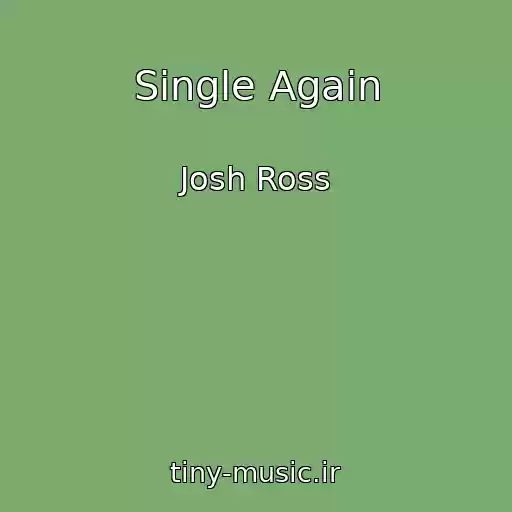 کاور آهنگ Single Again از Josh Ross
