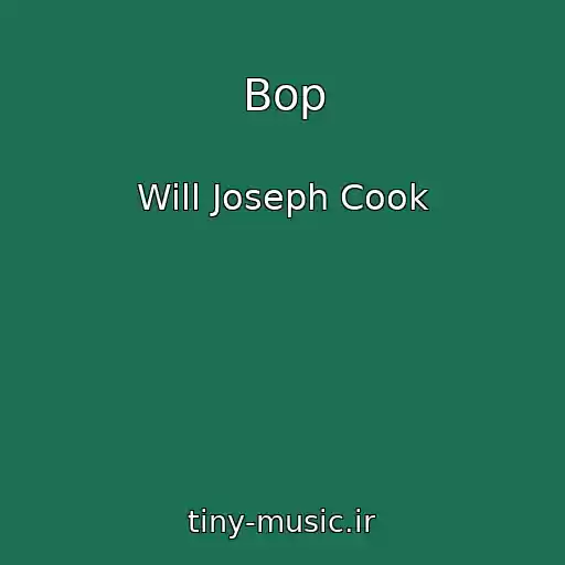 کاور آهنگ Bop از Will Joseph Cook