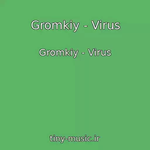 کاور آهنگ Gromkiy - Virus از Gromkiy - Virus