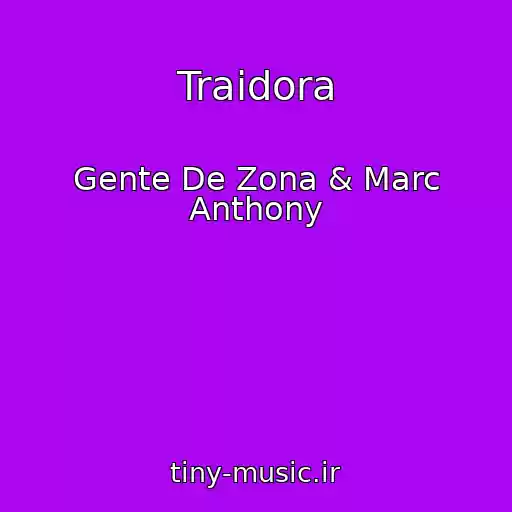 کاور آهنگ Traidora از Gente De Zona & Marc Anthony