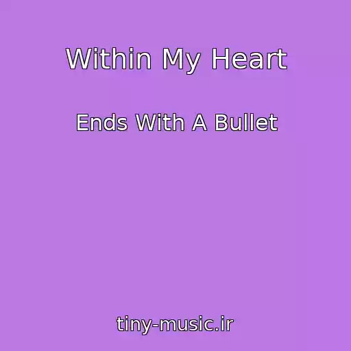 کاور آهنگ Within My Heart از Ends With A Bullet