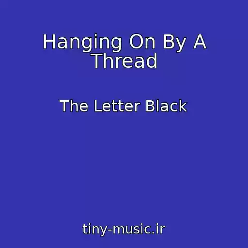 کاور آهنگ Hanging On By A Thread از The Letter Black