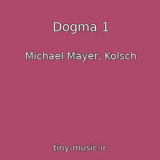 کاور آهنگ Dogma 1 از Michael Mayer, Kolsch