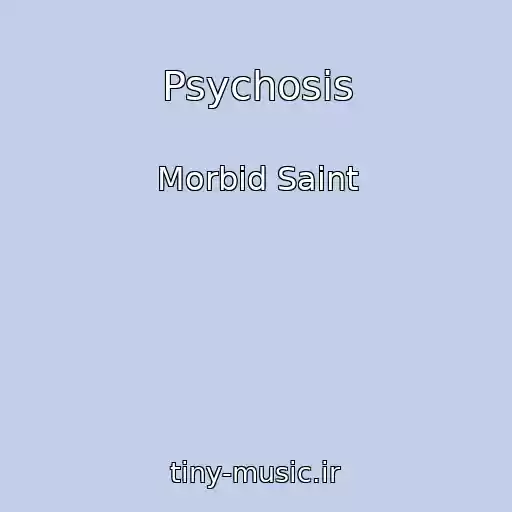 کاور آهنگ Psychosis از Morbid Saint