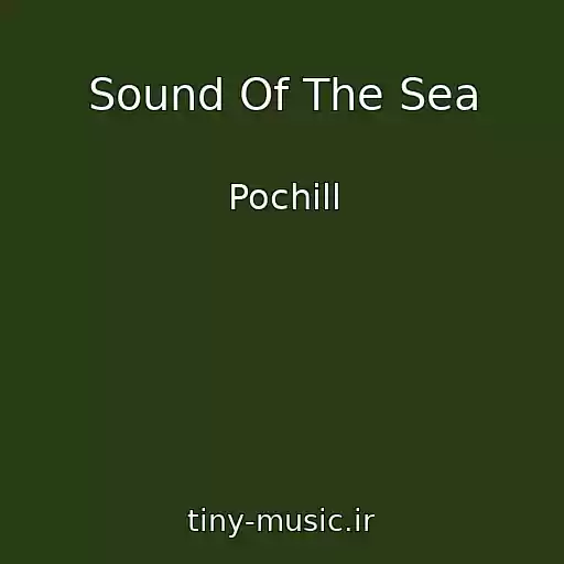 کاور آهنگ Sound Of The Sea از Pochill