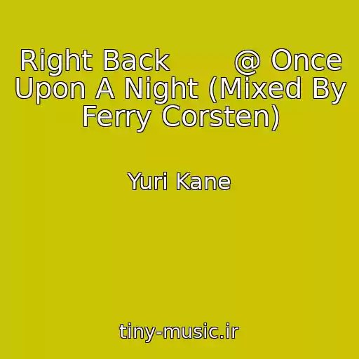 کاور آهنگ Right Back       @ Once Upon A Night (Mixed By Ferry Corsten) از Yuri Kane
