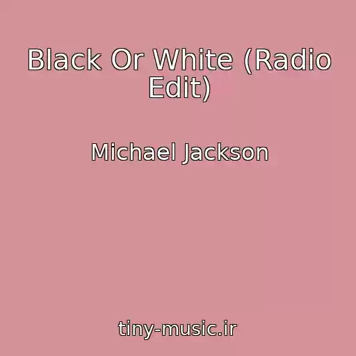 کاور آهنگ Black Or White (Radio Edit) از Michael Jackson