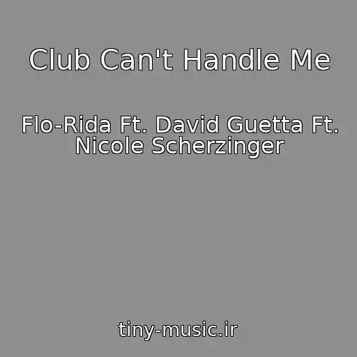 کاور آهنگ Club Can't Handle Me از Flo-Rida Ft. David Guetta Ft. Nicole Scherzinger