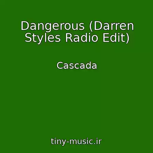 کاور آهنگ Dangerous (Darren Styles Radio Edit) از Cascada