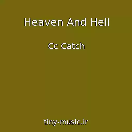کاور آهنگ Heaven And Hell از Cc Catch