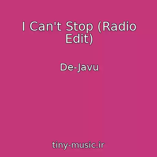 کاور آهنگ I Can't Stop (Radio Edit) از De-Javu