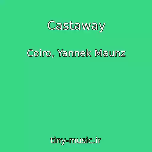 کاور آهنگ Castaway از Coiro, Yannek Maunz