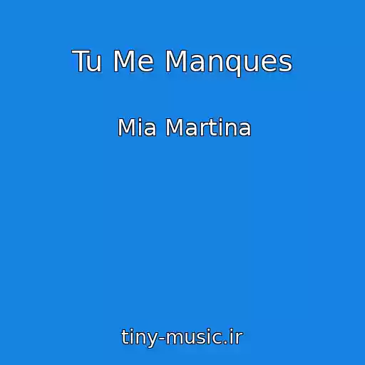 کاور آهنگ Tu Me Manques از Mia Martina
