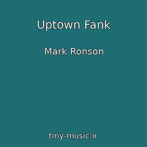 کاور آهنگ Uptown Fank از Mark Ronson