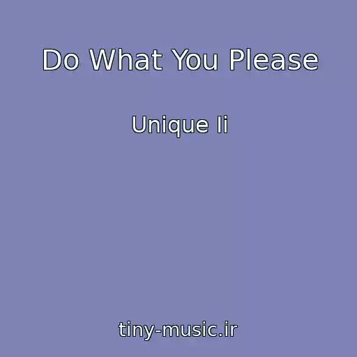 کاور آهنگ Do What You Please از Unique Ii