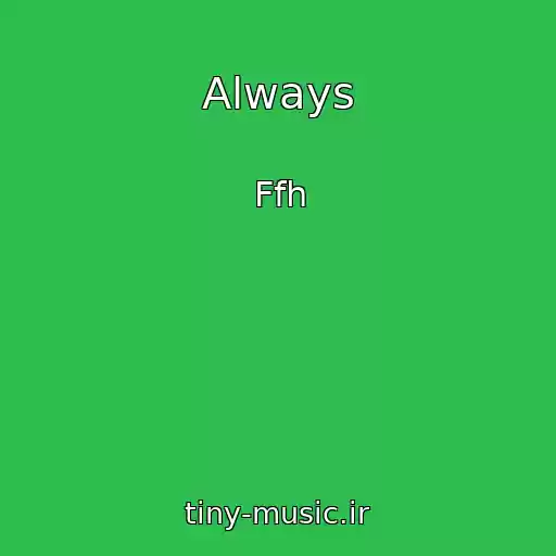 کاور آهنگ Always از Ffh