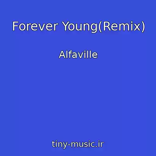 کاور آهنگ Forever Young(Remix) از Alfaville