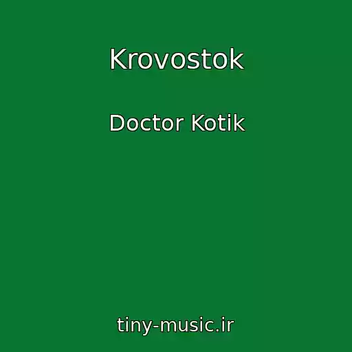 کاور آهنگ Krovostok از Doctor Kotik