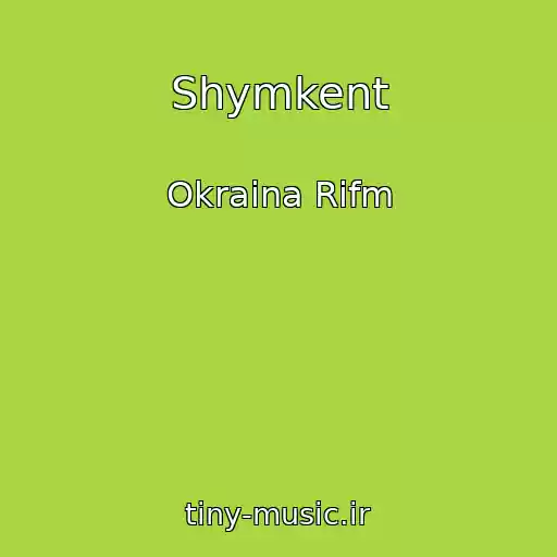 کاور آهنگ Shymkent از Okraina Rifm