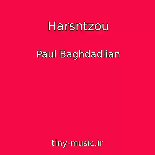 کاور آهنگ Harsntzou از Paul Baghdadlian