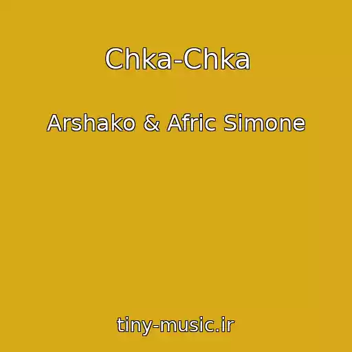 کاور آهنگ Chka-Chka از Arshako & Afric Simone