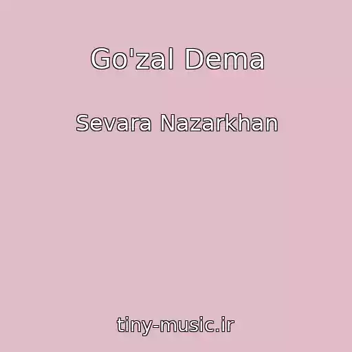 کاور آهنگ Go'zal Dema از Sevara Nazarkhan