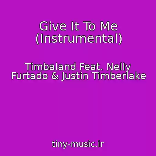 کاور آهنگ Give It To Me (Instrumental) از Timbaland Feat. Nelly Furtado & Justin Timberlake