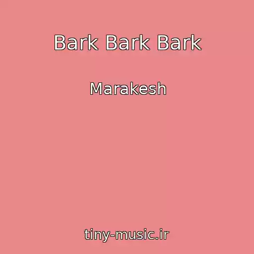 کاور آهنگ Bark Bark Bark از Marakesh