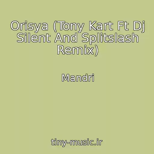 کاور آهنگ Orisya (Tony Kart Ft Dj Silent And Splitslash Remix) از Mandri