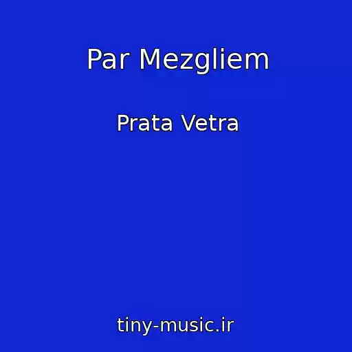 کاور آهنگ Par Mezgliem از Prata Vetra