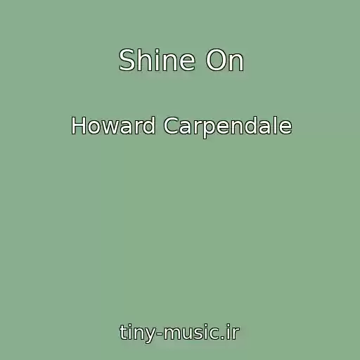 کاور آهنگ Shine On از Howard Carpendale