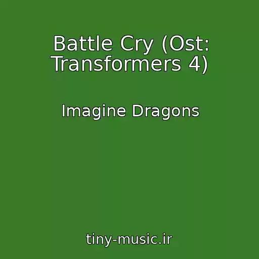 کاور آهنگ Battle Cry (Ost: Transformers 4) از Imagine Dragons