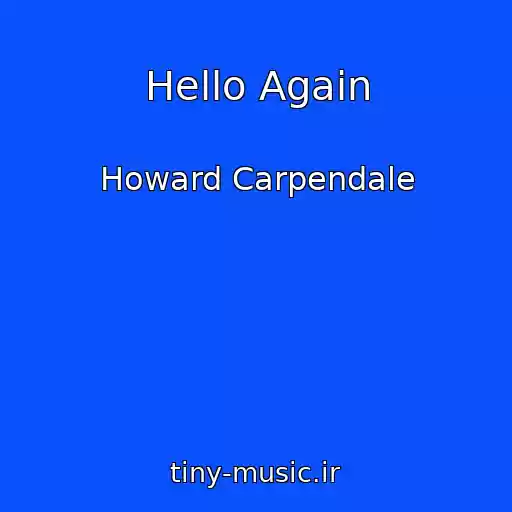 کاور آهنگ Hello Again از Howard Carpendale