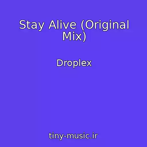 کاور آهنگ Stay Alive (Original Mix) از Droplex