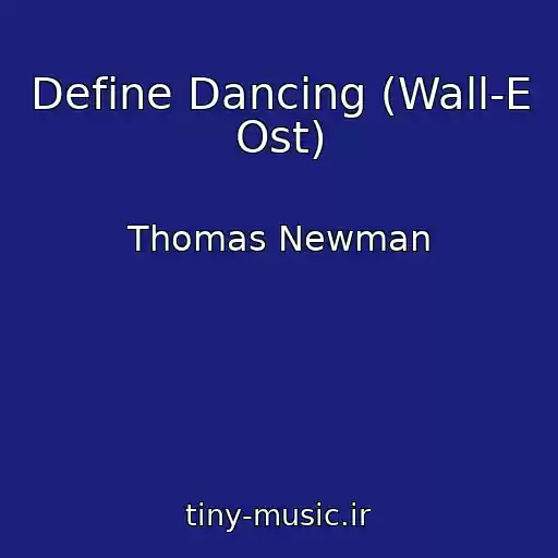 کاور آهنگ Define Dancing (Wall-E Ost) از Thomas Newman