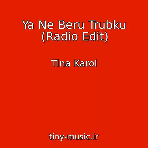 کاور آهنگ Ya Ne Beru Trubku (Radio Edit) از Tina Karol