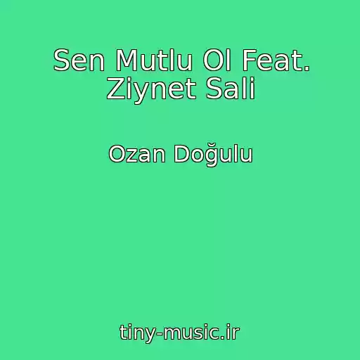 کاور آهنگ Sen Mutlu Ol Feat. Ziynet Sali از Ozan Doğulu