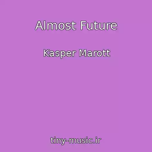 کاور آهنگ Almost Future از Kasper Marott