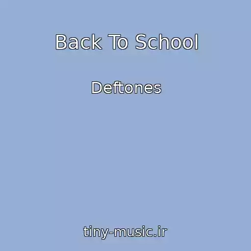 کاور آهنگ Back To School از Deftones