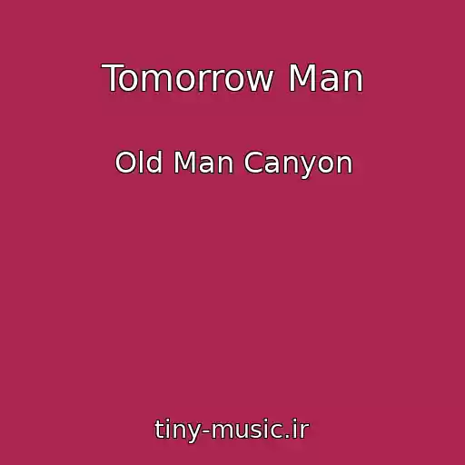 کاور آهنگ Tomorrow Man از Old Man Canyon