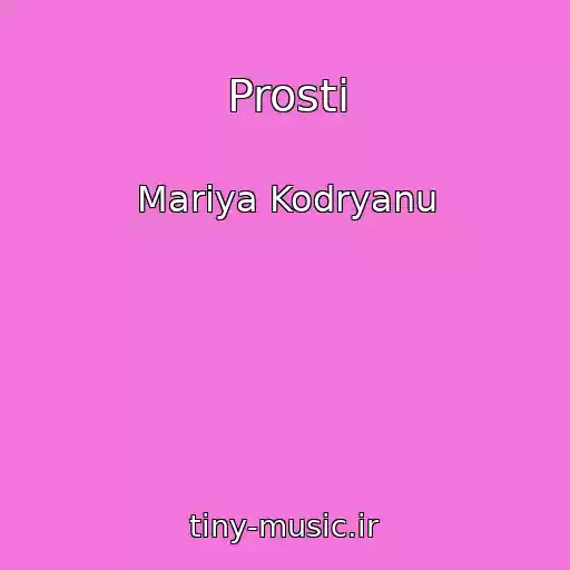کاور آهنگ Prosti از Mariya Kodryanu
