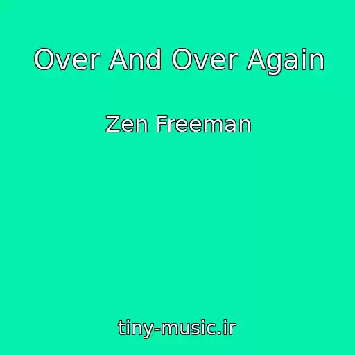 کاور آهنگ Over And Over Again از Zen Freeman