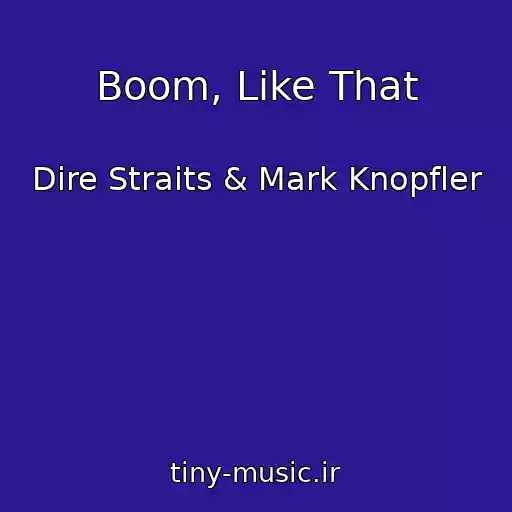 کاور آهنگ Boom, Like That از Dire Straits & Mark Knopfler