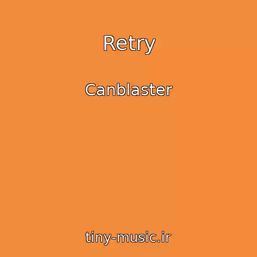 کاور آهنگ Retry از Canblaster