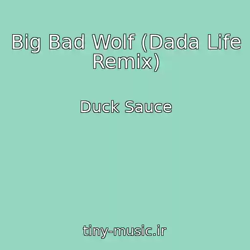 کاور آهنگ Big Bad Wolf (Dada Life Remix) از Duck Sauce