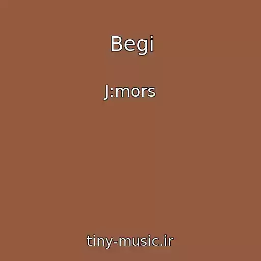 کاور آهنگ Begi از J:mors