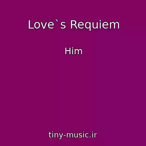 کاور آهنگ Love`s Requiem از Him