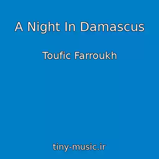 کاور آهنگ A Night In Damascus از Toufic Farroukh