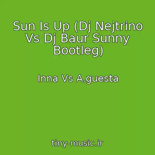 کاور آهنگ Sun Is Up (Dj Nejtrino Vs Dj Baur Sunny Bootleg) از Inna Vs A.guesta