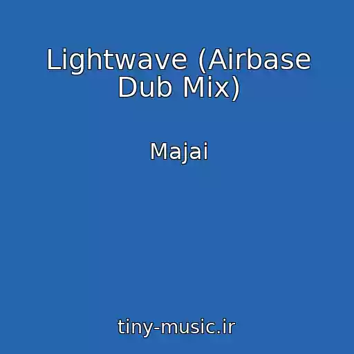 کاور آهنگ Lightwave (Airbase Dub Mix) از Majai